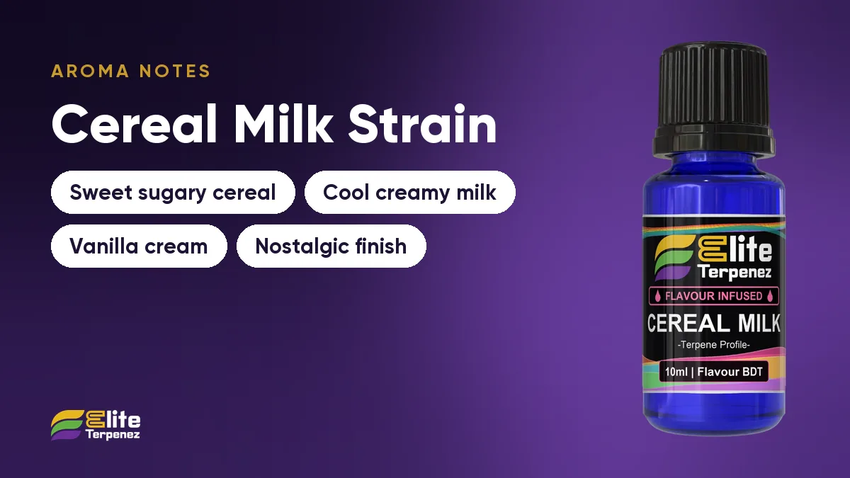 Cereal Milk aroma notes card: sweet sugary cereal, cool creamy milk, vanilla cream and nostalgic finish | Elite Terpenez